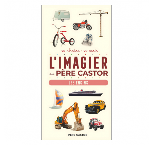 L'imagier du Père Castor - les Engins - Livres et histoires | Edunova